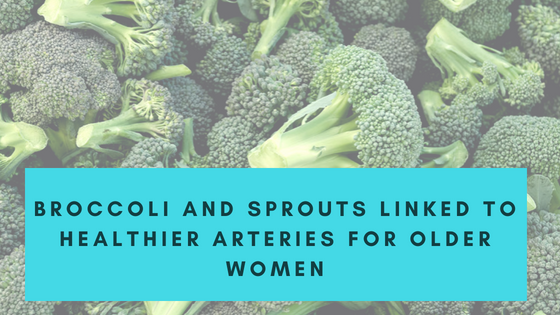 Broccoli and sprouts linked to healthier arteries for older women