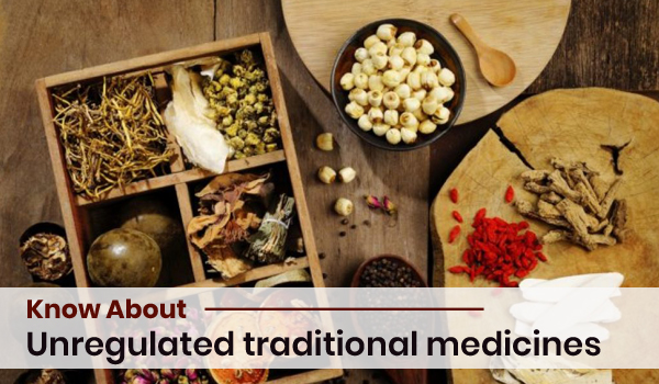 Read Before Using Unregulated Traditional Medicines!